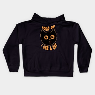 Hold On I See A Cat Funny Black Kitten for Women Cat Mom Kids Hoodie